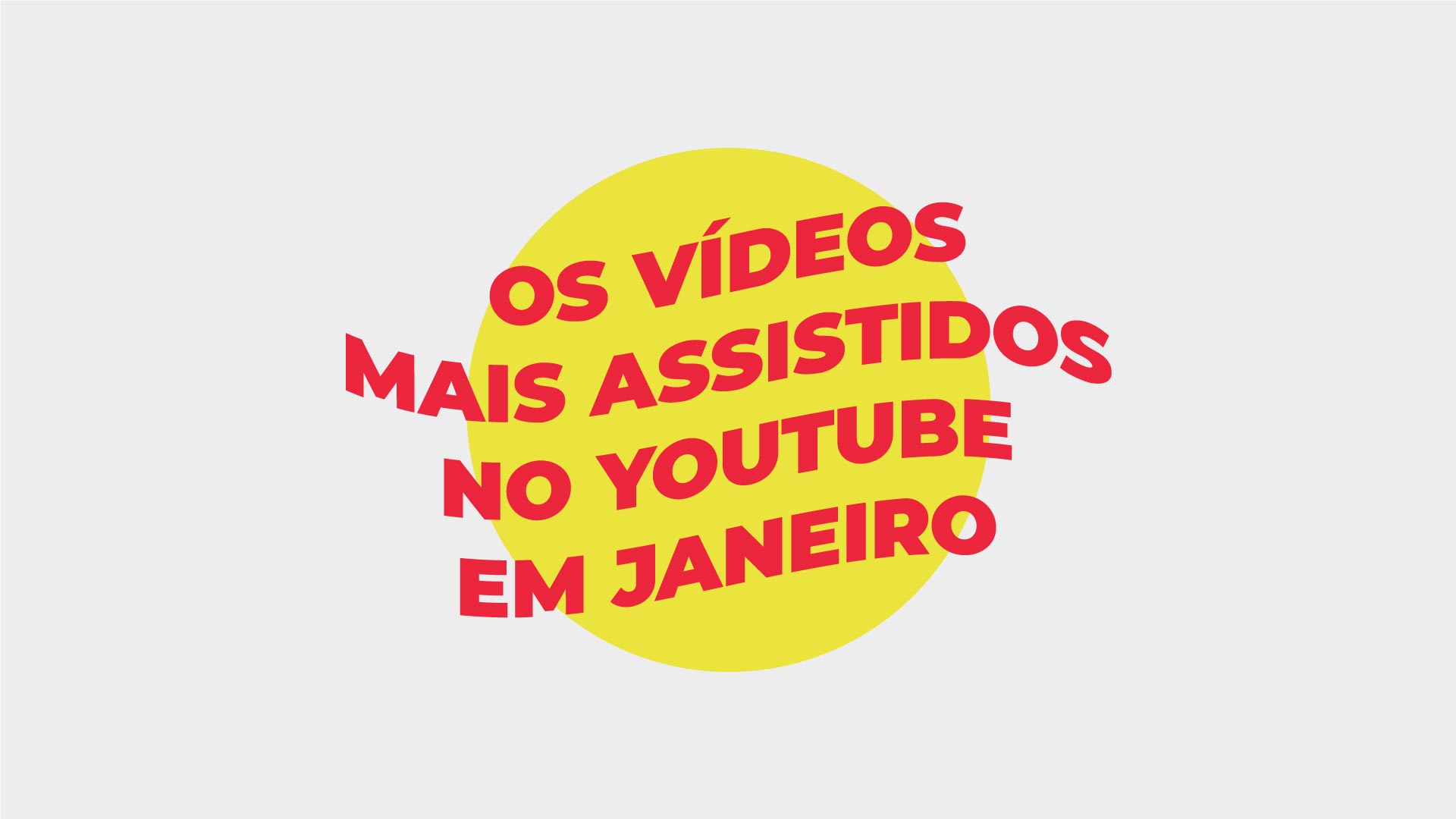 Os 10 Vídeos Mais Visualizados No Youtube Em Janeiro - Zeeng